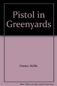 A PISTOL IN GREENYARDS