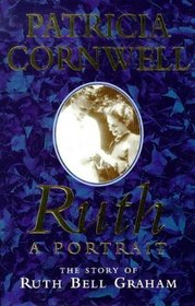 Ruth: A Portrait: Story of Ruth Bell Graham