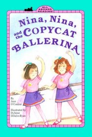 Nina, Nina and the Copycat Ballerina (All Aboard Reading. Station Stop 1)
