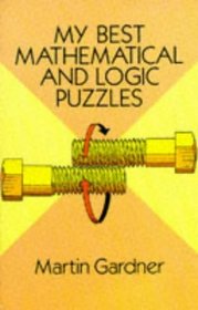 My Best Mathematical and Logic Puzzles (Math  Logic Puzzles)