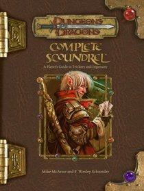 Complete Scoundrel: A PLayer's Guide to Trickery and Ingenuity (Dungeons & Dragons Accessory)