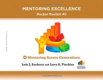 Mentoring Across Generations: Mentoring Excellence Pocket Toolkit #5 (Mentoring Excellence Toolkit 5)