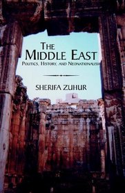 The Middle East: Politics,History,and Neonationalism