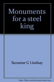 Monuments for a steel king