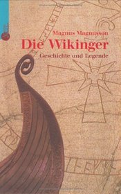 Die Wikinger. Geschichte und Legende.