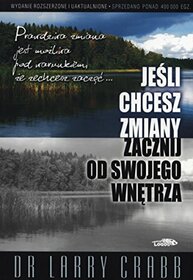 Jesli chcesz zmiany zacznij od swojego wnetrza (Polish Edition)