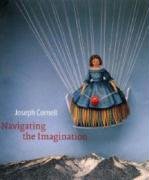 Joseph Cornell: Navigating the Imagination