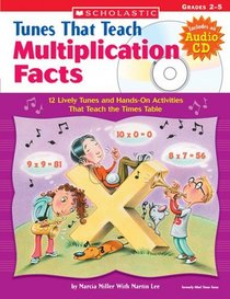 Tunes That Teach Multiplication Facts: 12 Lively Tunes And Hands-on Activities That Teach The Times Table; Grades 2-5