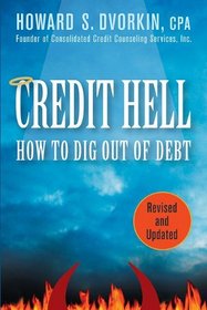 Credit Hell: How to Dig Out of Debt