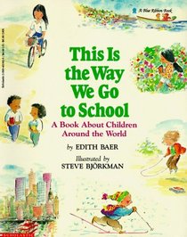 This Is The Way We Go To School (Blue Ribbon Book)