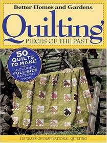 Quilting Pieces of the Past (Better Homes  Gardens)