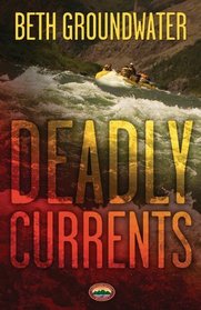 Deadly Currents (RM Outdoor Adventures, Bk 1)