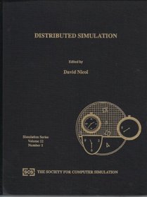 Distributed Simulation: Proceedings of the Scs Multiconference on Distributed Simulation, 17-19 January, 1990, San Diego, California (Simulation Series)