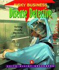 Disease Detective: Solving Deadly Mysteries (Risky Business (Woodbridge, Conn.).)