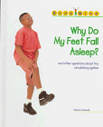 Why Do My Feet Fall Asleep?: And Other Questions About the Circulatory System (Bodywise)