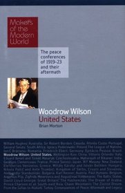 Woodrow Wilson: United States of America: Makers of the Modern World (Haus Histories)