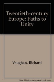 Twentieth-Century Europe: Paths to Unity