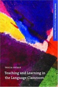Teaching and Learning in the Language Classroom (Oxford Handbooks for Language Teachers)