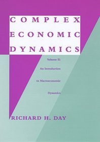 Complex Economic Dynamics, Vol. 2: An Introduction to Macroeconomic Dynamics (Studies in Dynamical Economic Science)