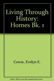 Living Through History: Homes Bk. 1
