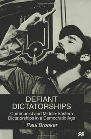 Defiant Dictatorships: Communist and Middle-Eastern Dictatorships in a Democratic age --1997 publication.