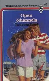 Open Channels (Harlequin American Romance, No 172)