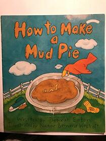 HOW TO MAKE A MUD PIE (INVITATIONS TO LITERACY BOOK 13 COLLECTION 2)