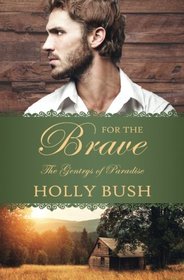 For the Brave (The Gentrys of Paradise) (Volume 2)