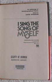 I Sing the Song of Myself: An Anthology of Autobiographical Poems
