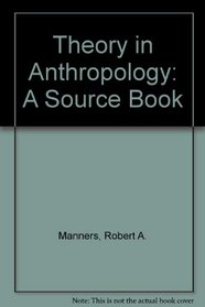 Theory in Anthropology: A Source Book