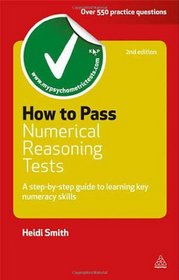 How to Pass Numerical Reasoning Tests: A Step-by-Step Guide to Learning Key Numeracy Skills (Testing Series)