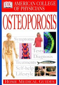 American College of Physicians Home Medical Guide: Osteoporosis