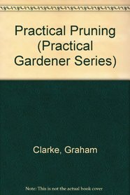 Practical Pruning (Practical Gardener)