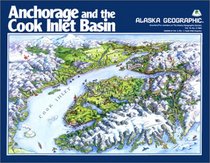 Anchorage and the Cook Inlet Basin (Alaska Geographic)