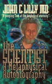 The Scientist: A Metaphysical Autobiography