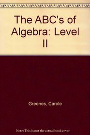 Tghe ABC's of Algebra Level I