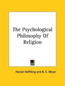 The Psychological Philosophy of Religion