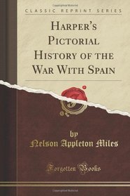Harper's Pictorial History of the War With Spain (Classic Reprint)