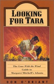 Looking for Tara: The 'Gone With The Wind' Guide to Margaret Mitchell's Atlanta