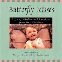 Butterfly Kisses: Gifts of Wisdom and Laughter from Our Children