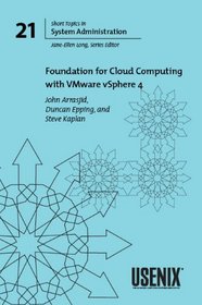 Foundation for Cloud Computing with VMware vSphere 4 (USENIX Short Topics in System Administration, #21)