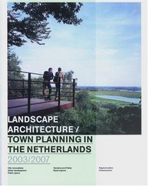 Landscape  Architecture in The Netherlands 2003-07