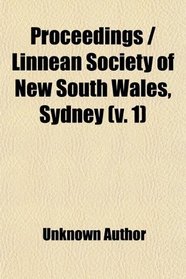 Proceedings / Linnean Society of New South Wales, Sydney (v. 1)