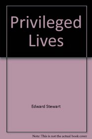 Privileged Lives