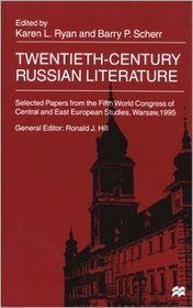 Twentieth-Century Russian Literature: Selected Papers from the Fifth World Congress (Selected Papers from the Fifth World Congress of Central and East European Studies, Warsaw, 1995)