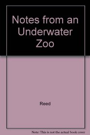Notes from an Underwater Zoo