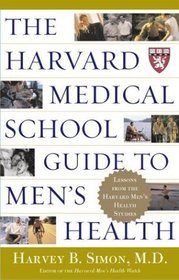 The Harvard Medical School Guide to Men's Health : Lessons from the Harvard Men's Health Studies