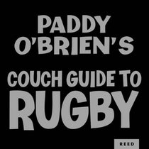 Paddy O'Brien's Couch Guide to Rugby