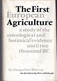The First European Agriculture: A Study of the Osteological and Botanical Evidence until 2000 BC