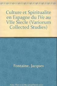 Culture Et Spiritualite En Espagne Du Ive Au Vlle Siecle (Collectedstudies, No Cs234)